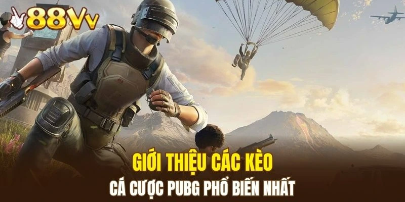 Giới thiệu các kèo cá cược PUBG phổ biến nhất