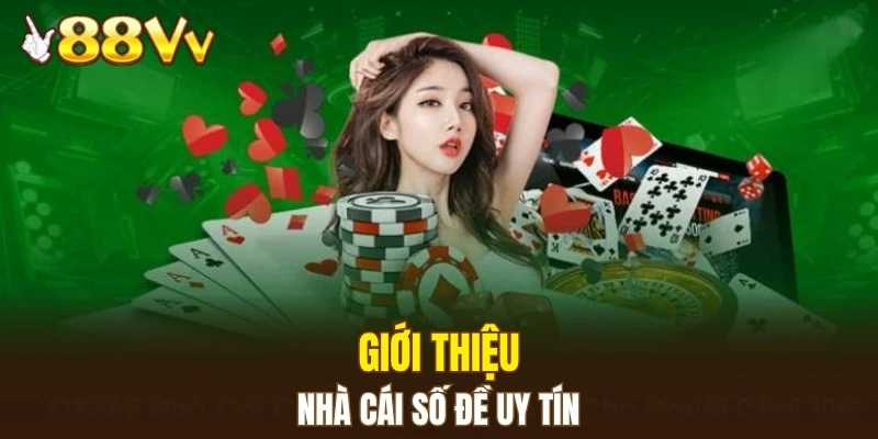 Giới thiệu nhà cái số đề uy tín