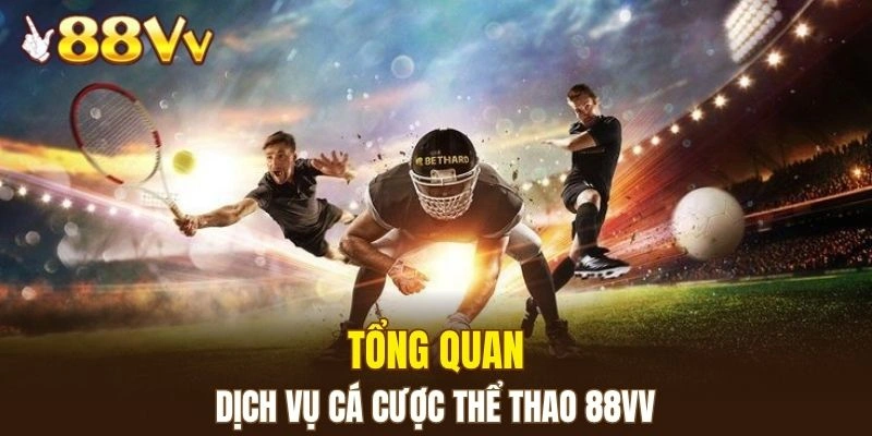 Giới thiệu về dịch vụ cá cược thể thao 88VV