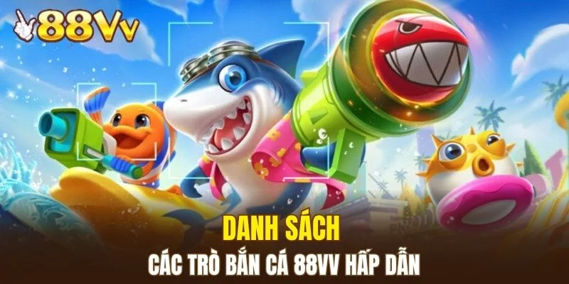 Một số trò bắn cá hấp dẫn đang được yêu thích nhất